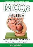 MCQs GUIDE Anatomy and Embryology: A Complete Guide of MCQs for Medical Students