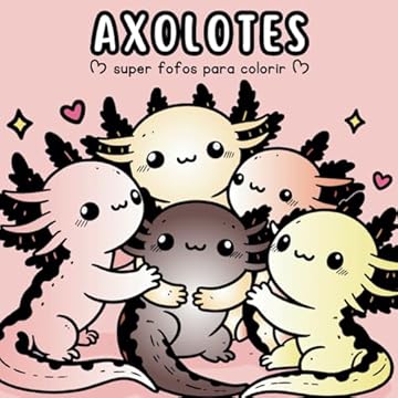 Capa do livro Axolotes: Super Fofos Para Colorir (Portuguese Edition)