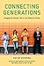 Connecting Generations: Bridging the Boomer, Gen X, and Millennial Divide