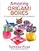 Amazing Origami Boxes