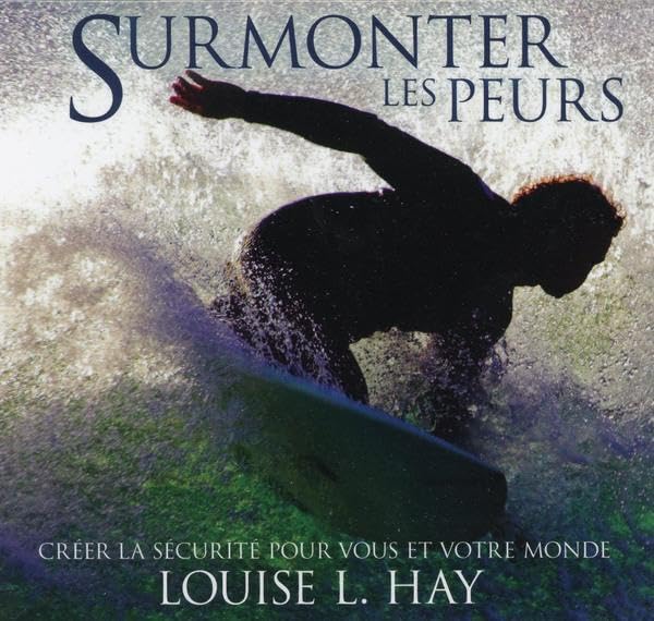 Surmonter les peurs [Audio CD] Hay, Louise L.