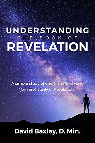 Understanding the Book of Revelation: A Simple Study of End