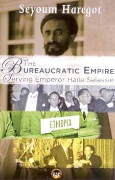 Paperback The Bureaucratic Empire: Serving Emperor Haile Selassie Book