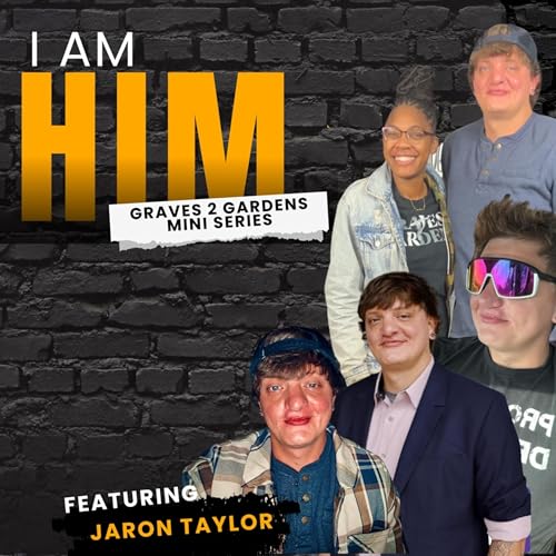 Graves To Gardens Bonus Episode | I Am Him