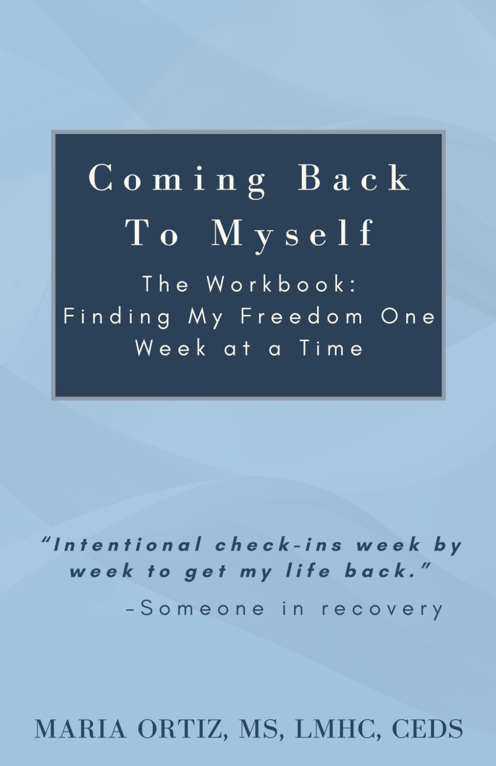 Coming Back To Myself: The Workbook: Finding My Freedom One Week at a Time (Finding Freedom)