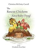The Rescue Chickens Save Baby Frog!