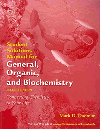 General, Organic, and Biochemistry Student's Solutions Manual