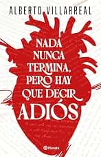 Nada nunca termina, pero hay que decir adiós