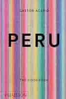 洋書 Peru. Gastronomia (Peru: The Cookbook) Peru: The Cookbook: Acurio, Gastón, Sewell, Andy