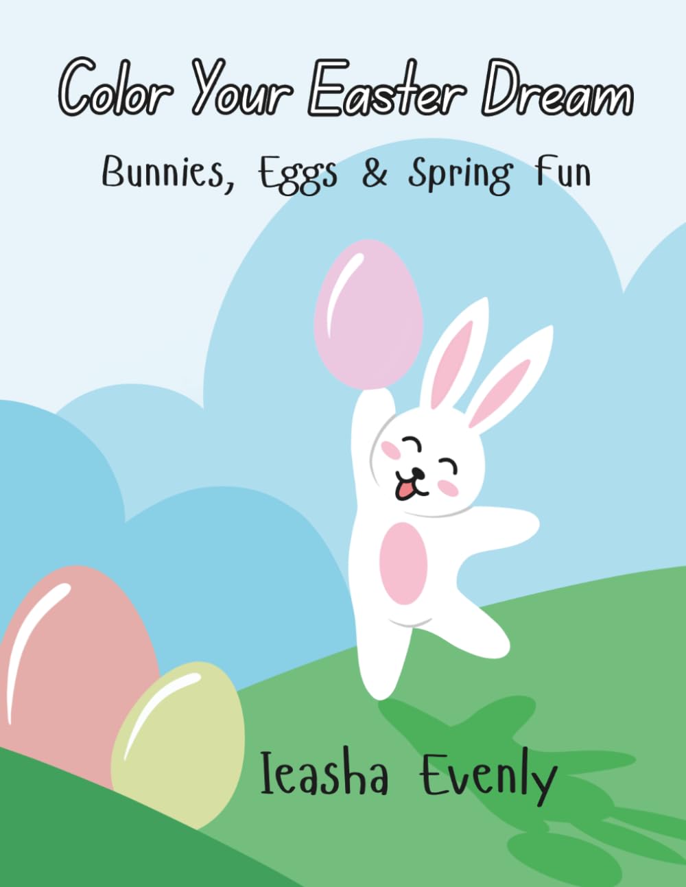 Color Your Easter Dream: Bunnies, Eggs & Spring Fun