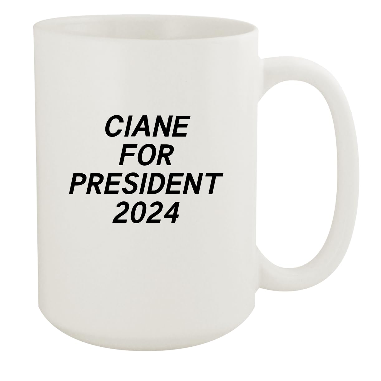 Ciane For President 2024 - Ceramic 15oz White Mug, White