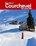 Courchevel: A Visual Journey Through Stunning Landmarks, Travel and Nature lovers.