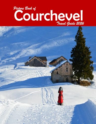 Courchevel: A Visual Journey Through Stunning Landmarks, Travel and Nature lovers.