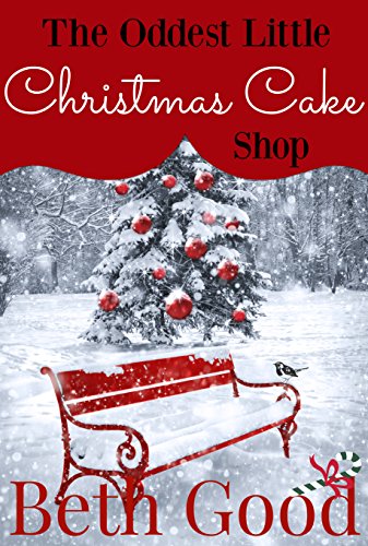 The Oddest Little Christmas Cake Shop: A perfect festive romance to warm your heart