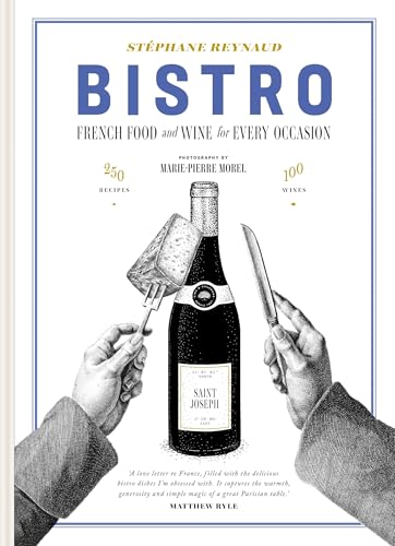 Bistro: French Food And Wine For Every Occasion