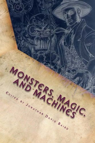 Monsters, Magic, and Machines: A SteamGoth Anthology Paperback – January 10, 2011