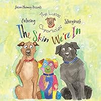 The Lucas Chronicles: The Skin We're In Coloring Storybook 0996942858 Book Cover