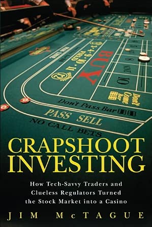 Crapshoot Investing: How Tech-Savvy Traders and Clueless Regulators Turned the Stock Market into a Casino book cover