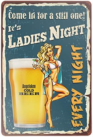 Tin Sign -COME IN FOR A STIFF ONE!ITS LADIES NIGHT EVERY NIGHT- Vintage Style Bar Pub Garage Hotel Diner Cafe Home Iron Mesh Fence Farm Supermarket Mall Forest Garden Door Wall Decor Art (8"x12")