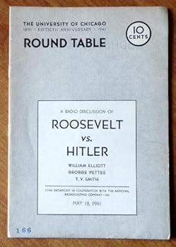 Paperback Roosevelt Vs. Hitler: A Radio Discussion By The University of Chicago Round Table No. 166 (378TH Broadcast in Cooperation With the National Broadcasting Company May 18, 1941) Book