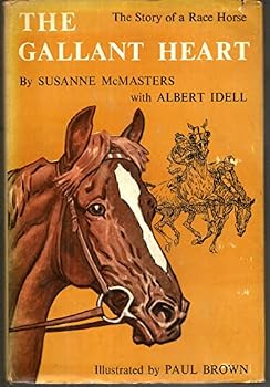 The Gallant Heart - The Story of a Race Horse