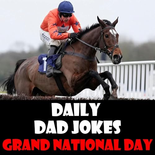 Grand National Day! 16 dad jokes with horsepower! 11 April 2026