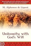 [[Uniformity With God's Will]] [By: St. Alphonsus de Liguori] [April, 2009]