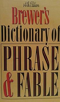 Brewer's Dictionary of Phrase and Fable by Ivor H. Evans (1989-08-01)