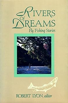 Paperback Rivers of Dreams: Fly Fishing Stories Book
