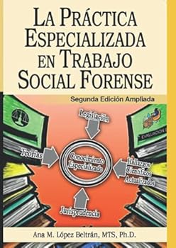 LA PRÁCTICA ESPECIALIZADA EN TRABAJO SOCIAL FORENSE