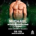 Michael. Intrigas, sensualidad y amor: Security Miller, Libro 4
