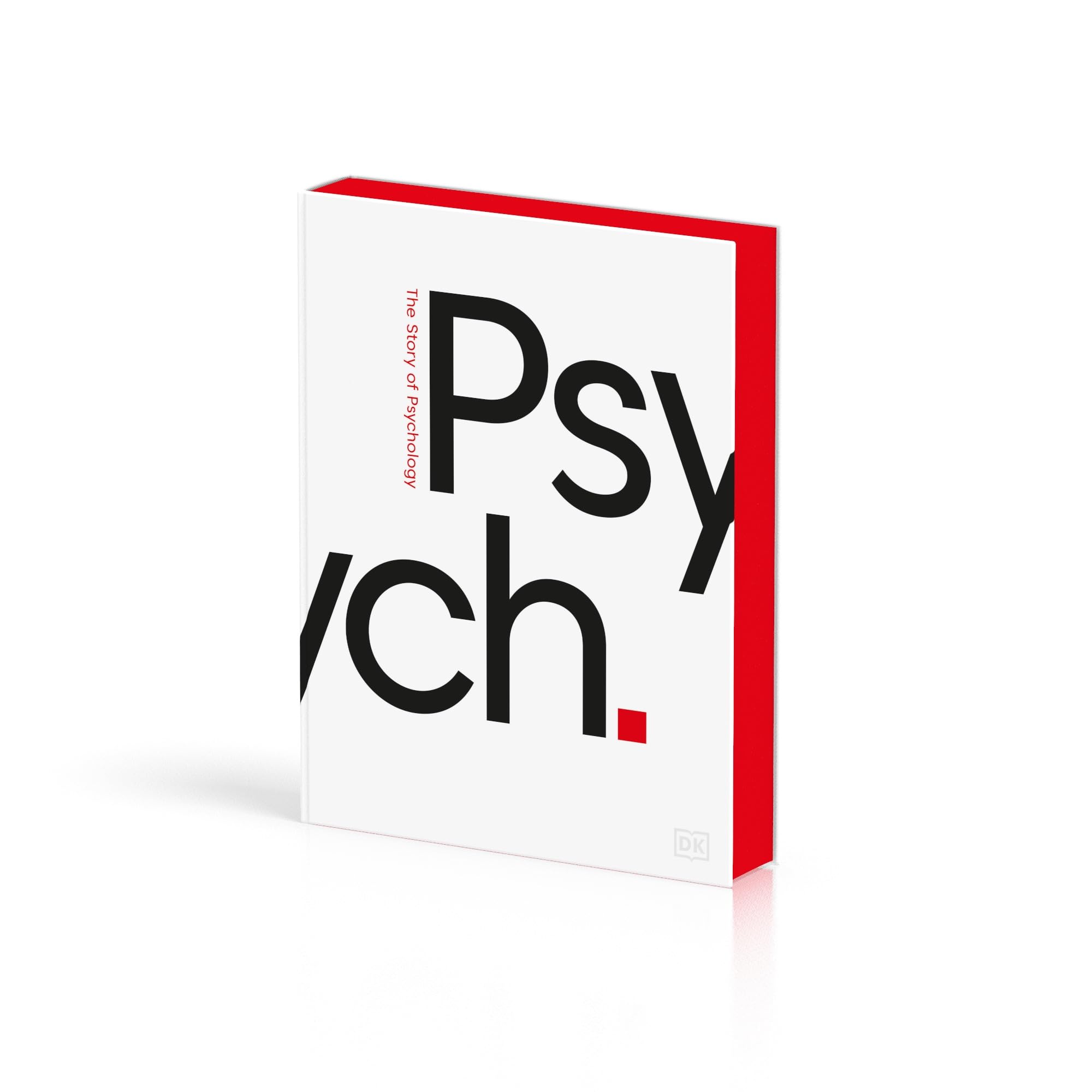 Psych.: The Story of Psychology (DK Essential Histories)