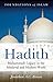 Hadith: Muhammad's Legacy in the Medieval and Modern World