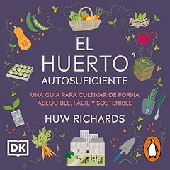 El huerto autosuficiente [Grow Food for Free] Audiolibro Por DK, Huw Richards, DK arte de portada