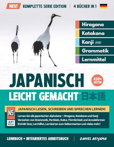 Japanisch, leicht gemacht! Ein Lehrbuch und integriertes Arbeitsbuch für Anfänger Lernen Sie Japanisch lesen, schreiben und sprechen: Die Komplette ... (Japanisch Für Anfänger) (German Edition)