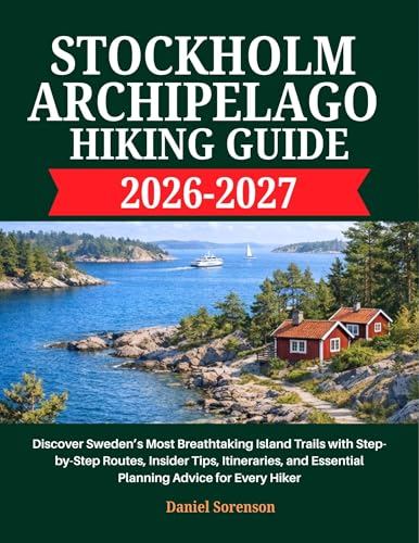 Stockholm Archipelago Hiking Guide 2026–2027: Discover Sweden’s Most Breathtaking Island Trails with Step-by-Step Routes, Insider Tips, Itineraries, and Essential Planning Advice for Every Hiker