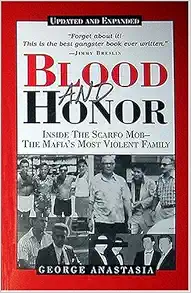 Blood and Honor: Inside the Scarfo Mob--The Mafia's Most Violent Family, Updated and Expanded book cover
