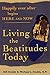 Happily Ever After Begins Here and Now: Living the Beatitudes Today