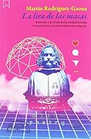 La lira de las masas: Internet y la crisis de la ciudad letrada. Una aproximación a la poesía de los nativos digitales 8483932563 Book Cover