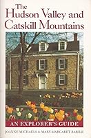 The Hudson Valley and Catskill Mountains: An Explorer's Guide 0881502596 Book Cover