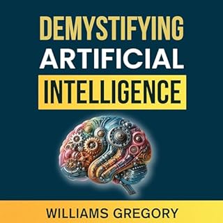 Demystifying Artificial Intelligence Audiobook By Williams Gregory cover art