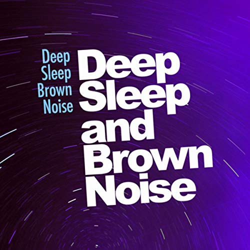Amazon Music - Deep Sleep Brown NoiseのDeep Sleep and Brown Noise ...