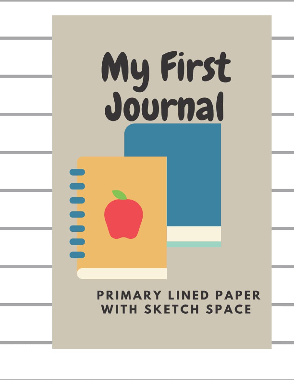 Learning to Write Journal: Kindergartner's First Journal