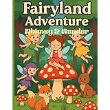 Whimsy & Wonder : A Fairyland Adventure: JoyNest Children's Coloring Collection