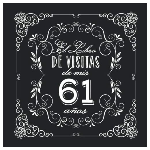 El Libro de Visitas de mis 61 años: Decoración vintage para fiesta de 61 cumpleaños – Regalo para hombre y mujer - 61 años - Libro de firmas para felicitaciones y fotos de los invitados
