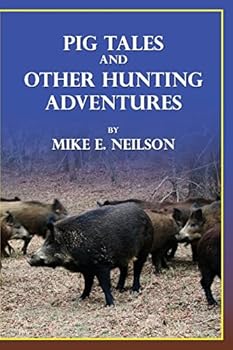 Paperback Pig Tales and Other Hunting Adventures Book