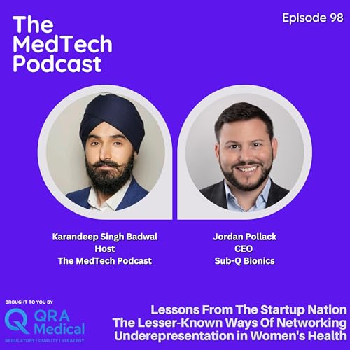 #98 The Hidden Cost of Bad MedTech Strategy: Women&rsquo;s Health, Reimbursement and What Founders Miss with Jordan Pollack