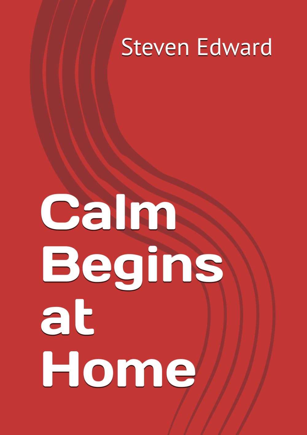 Calm Begins at Home (Decluttering Collection)