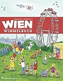  Wien Wimmelbuch: Entdecke die Innenstadt, die Ringstraße, die Alte Donau, das Schloss Schönbrunn und vieles mehr!