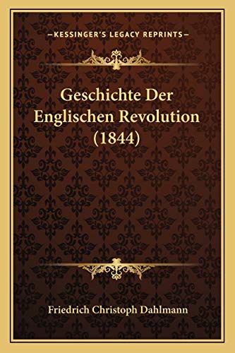 Geschichte Der Englischen Revolution (1844) (German Edition)